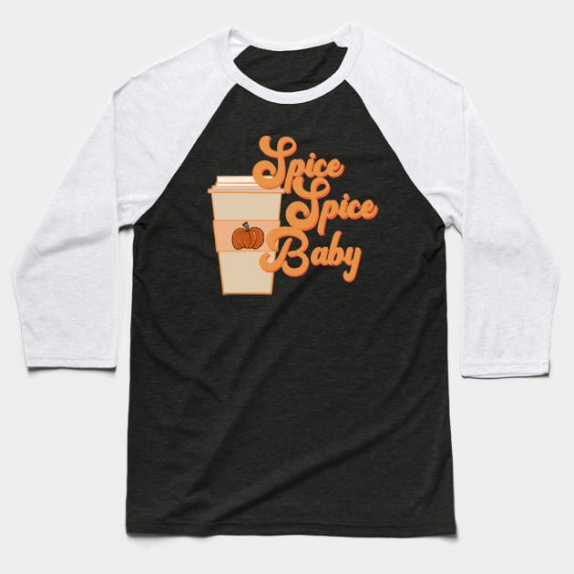 Spice spice baby retro vintage spiced latte fall pumpkin design Baseball T-Shirt by Sheila’s Studio